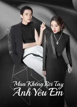 Mua Không Rời Tay Anh Yêu Em