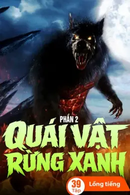 Quái Vật Rừng Xanh (Phần 2)